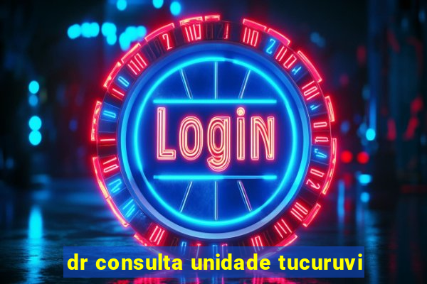 dr consulta unidade tucuruvi